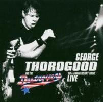 30th Anniversary Tour Live von Thorogood,George | CD | Zustand sehr gut