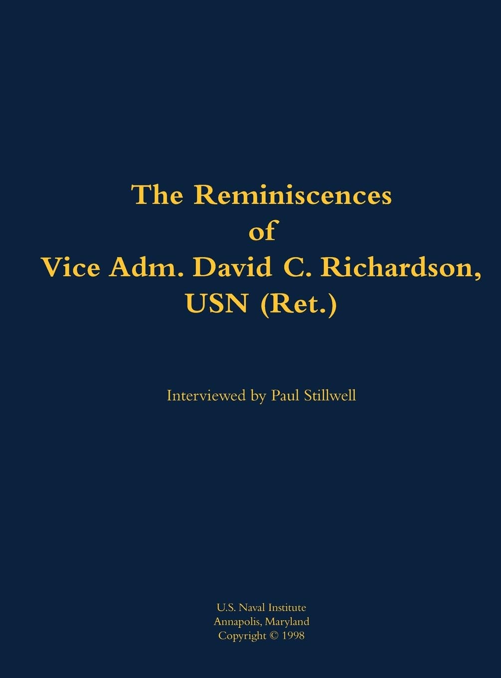 The Reminiscences of Vice Adm. David C. Richardson, USN (Ret.): 1914-2015