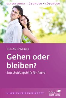 Gehen oder bleiben?: Entscheidungshilfe für Paare