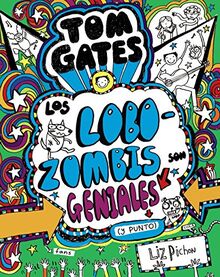 Tom Gates: Los Lobozombis Son Geniales (y Punto) (Castellano - A PARTIR DE 10 AÑOS - PERSONAJES Y SERIES - Tom Gates, Band 11)