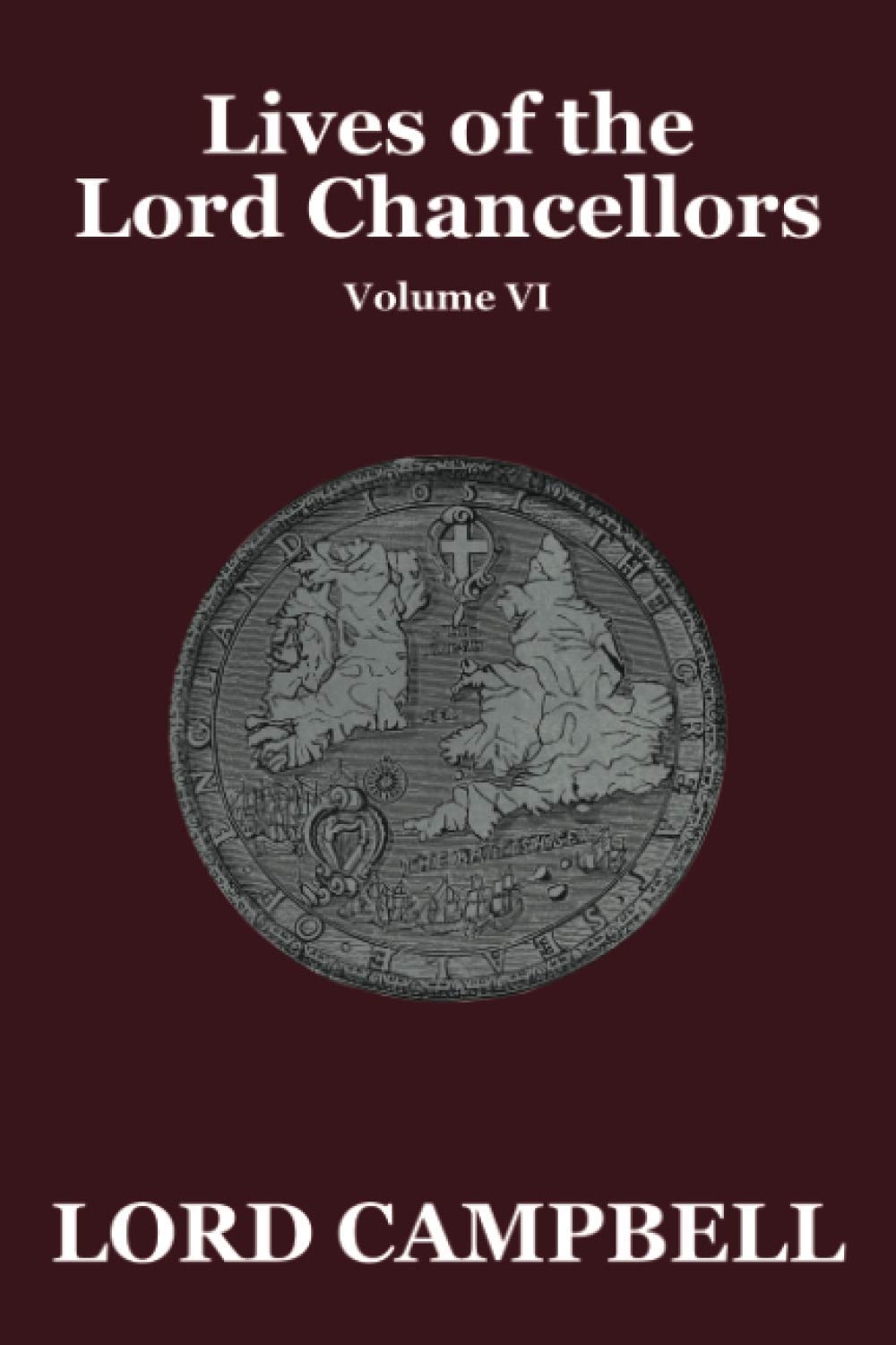 Lives of the Lord Chancellors, Vol. VI