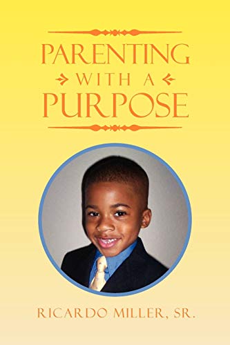 Parenting with a Purpose: Questions Every Parent Must Answer!