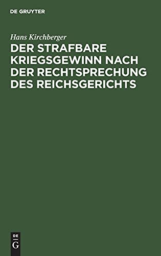 Der strafbare Kriegsgewinn nach der Rechtsprechung des Reichsgerichts