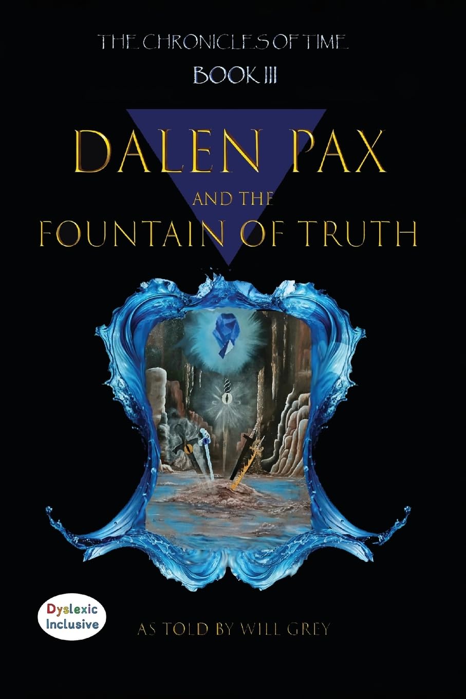 Dalen Pax and The Fountain Of Truth: Dyslexic Inclusive (The Chronicle of Time, Band 3)