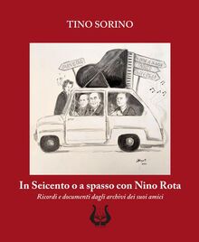 In Seicento o a spasso con Nino Rota. Ricordi e documenti dagli archivi dei suoi amici