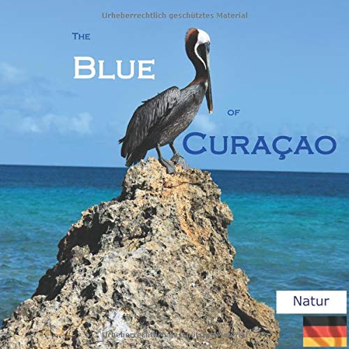 The Blue of Curacao: Natur
