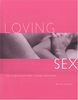 Loving Sex: How to Develop and Keep a Loving Relationship