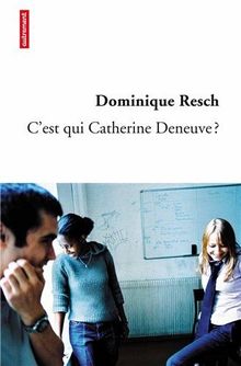 C'est qui Catherine Deneuve ? von Resch, Dominique | Buch | Zustand gut