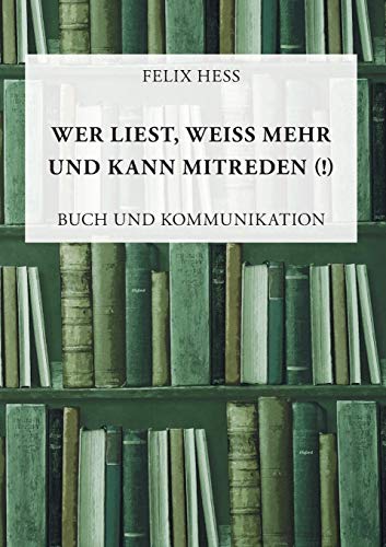 Wer liest, weiß mehr und kann mitreden: Buch und Kommunikation