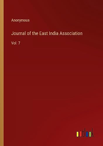 Journal of the East India Association: Vol. 7