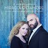 Cavalli: Miracolo d'Amore - Love Airs and Duets