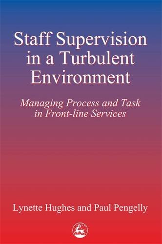 Staff Supervision in a Turbulent Environment: Managing Process and Task in Front-line Services