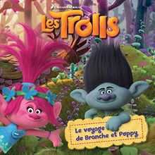 Les Trolls : le voyage de Branche et Poppy