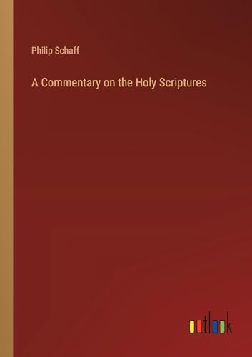 A Commentary on the Holy Scriptures