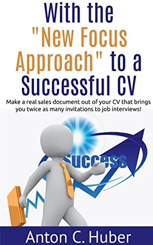 With the New Focus Approach to a Successful CV
