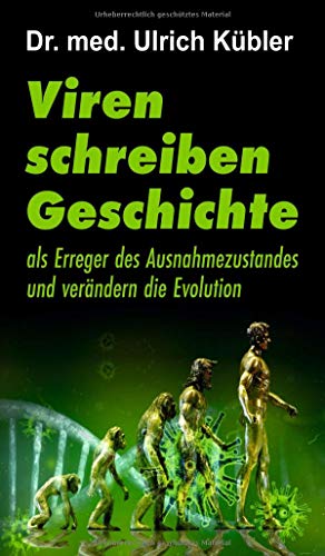 Viren schreiben Geschichte: als Erreger des Ausnahmezustandes und verändern die Evolution