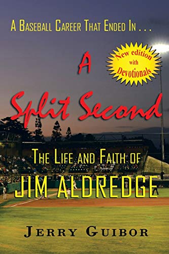 A Baseball Career That Ended In . . . A Split Second: The Life and Faith of Jim Aldredge