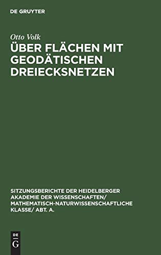 Über Flächen mit geodätischen Dreiecksnetzen (Sitzungsberichte der Heidelberger Akademie der Wissenschaften/ Abt. A. Mathematisch-physikalische Wissenschaften, 1929,1, Band 1)