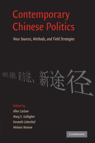 Contemporary Chinese Politics: New Sources, Methods, and Field Strategies