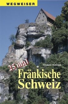 25 mal Fränkische Schweiz