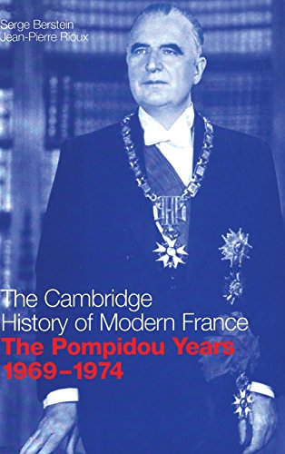 The Pompidou Years, 1969-1974 (The Cambridge History of Modern France, Band 9)