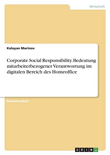 Corporate Social Responsibility. Bedeutung mitarbeiterbezogener Verantwortung im digitalen Bereich des Homeoffice