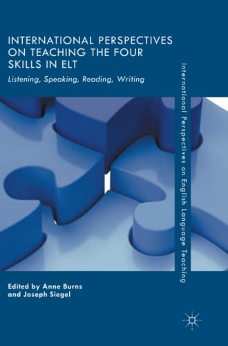 International Perspectives on Teaching the Four Skills in ELT: Listening, Speaking, Reading, Writing (International Perspectives on English Language Teaching)