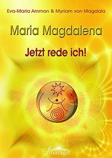 Maria Magdalena - Jetzt rede ich!