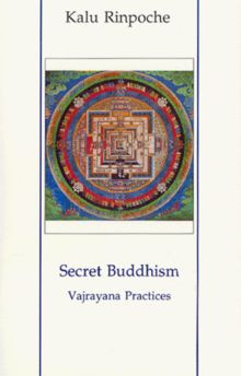 Secret Buddhism: Vajrayana Practices