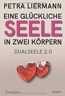 Eine glückliche Seele in zwei Körpern: Dualseele 2.0