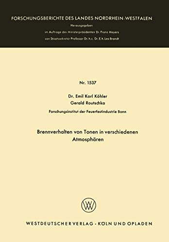 Brennverhalten von Tonen in verschiedenen Atmosphären (Forschungsberichte des Landes Nordrhein-Westfalen, 1537, Band 1537)
