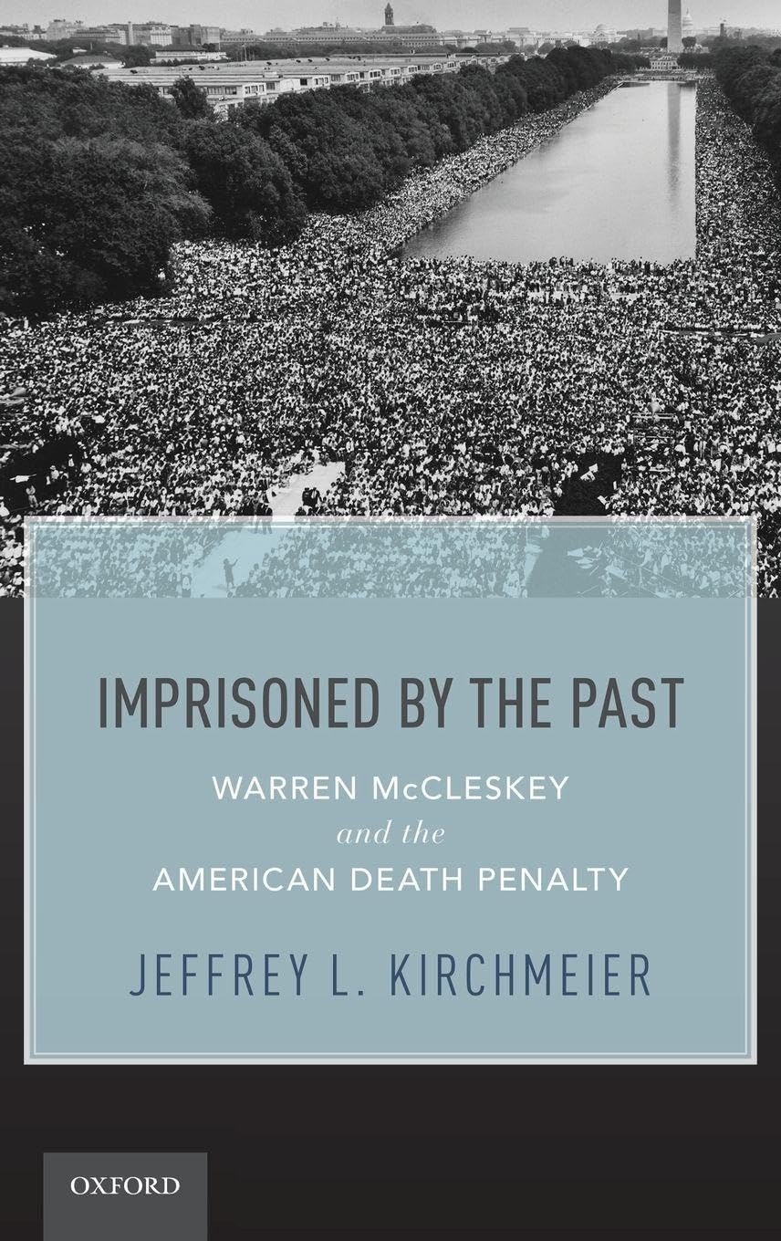 Imprisoned by the Past: Warren McCleskey, Race, and the American Death Penalty