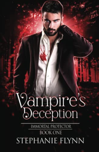 Vampire's Deception: A Steamy Paranormal Urban Fantasy Romance (Immortal Protector, Band 1)