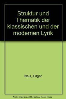 Struktur und Thematik der klassischen und der modernen Lyrik