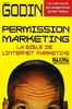 Permission marketing : La bible de l'Internet marketing
