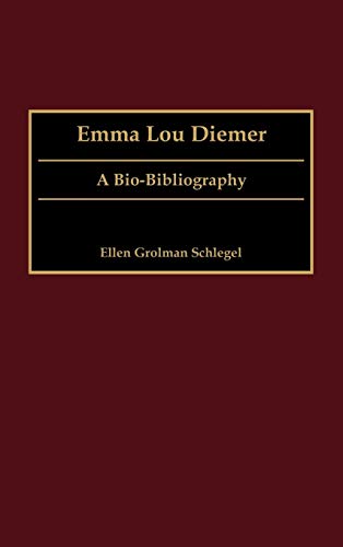 Emma Lou Diemer: A Bio-Bibliography (Bio-bibliographies in Music, Band 84)