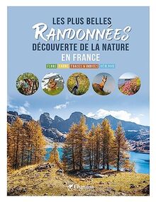 LES PLUS BELLES RANDONNEES DECOUVERTE DE LA NATURE EN FRANCE: Randonnées découverte de la nature en France