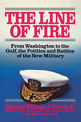 Line of Fire: From Washington to the Gulf, the Politics and Battles of the New Military