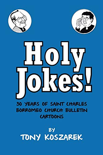 Holy Jokes!: Thirty Years of Saint Charles Borromeo Church Bulletin Cartoons