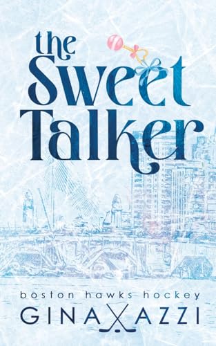 The Sweet Talker: A Surprise Baby Hockey Romance (Boston Hawks Hockey)