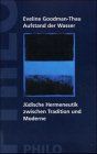 Aufstand der Wasser: Jüdische Hermeneutik zwischen Tradition und Moderne