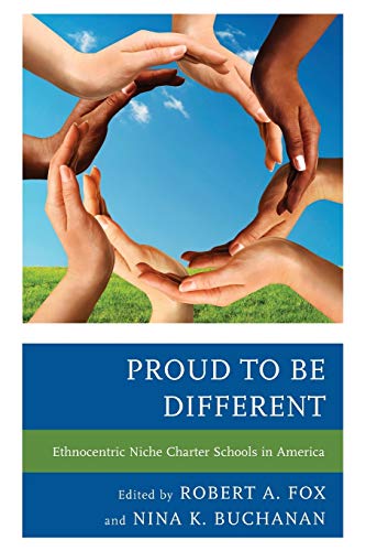 Proud to be Different: Ethnocentric Niche Charter Schools in America