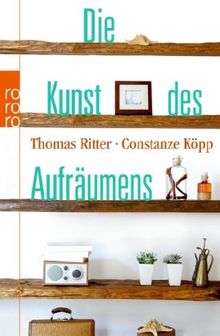 Die Kunst des Aufräumens von Ritter, Thomas, Köpp, Constanze | Buch | Zustand gut