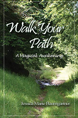 Walk Your Path: A Magical Awakening (Walk Your Path: A Magickal Awakening)