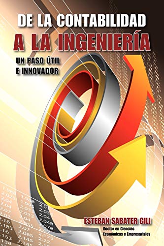 De La Contabilidad a la Ingenieria: Un Paso Util e Innovador