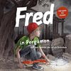 Fred in Pergamon: Auf den Spuren der alten Griechen (Fred. Archäologische Abenteuer)