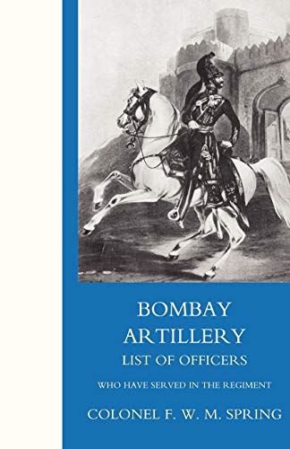 Bombay Artillery List Of Officers: Bombay Artillery List Of Officers