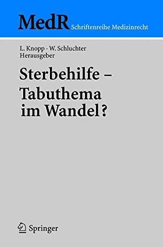 Sterbehilfe - Tabuthema im Wandel? (MedR Schriftenreihe Medizinrecht)