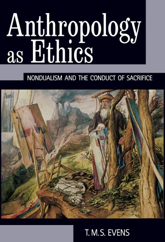 Anthropology as Ethics: Nondualism and the Conduct of Sacrifice
