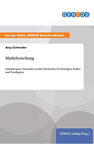 Marktforschung: Frühjahrsputz! Entstaubt werden Methoden, Technologien, Rollen und Paradigmen